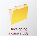 Developing a Case Study